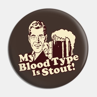 My Blood Type is Stout Pin