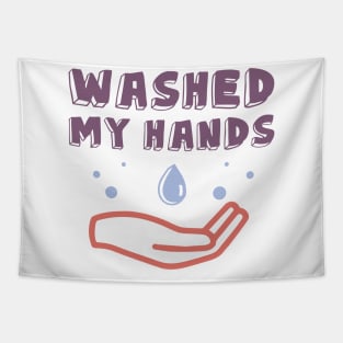 I Washed My Hands. Motivational Quotes  Quarantine Tapestry