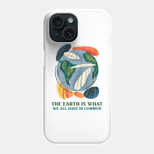 The Eartht Is What We Have In Common Phone Case