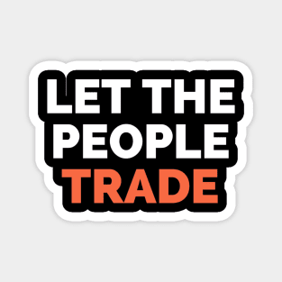 Let The People Trade Magnet
