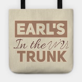 Earl's in the Trunk Tote