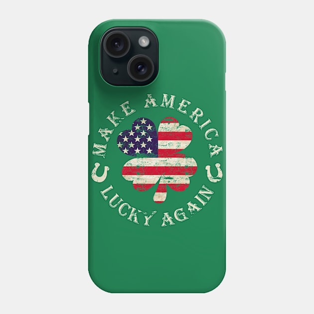 Make America Lucky Again Phone Case by 4Craig