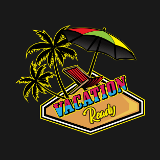 VACATION READY T-Shirt