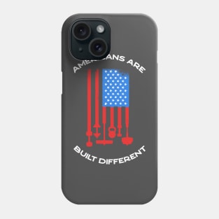 Americans are built different - Tough as nails, stronger, faster, bigger, powerful, dominant gymrat weightlifting workout bodybuilding apparel Phone Case