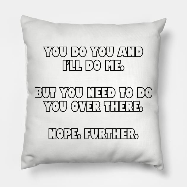 You do you... Pillow by Among the Leaves Apparel