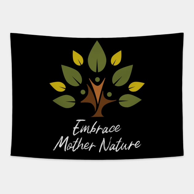 Embrace Mother Nature Tapestry by Turnersartandcrafts