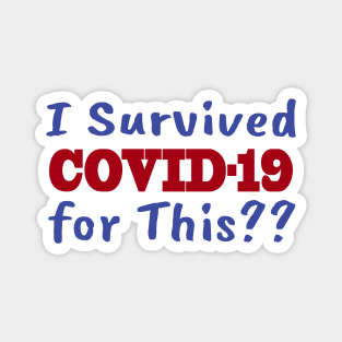 I Survived COVID-19 for This? Magnet