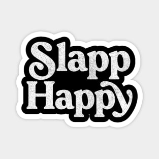 Slapp Happy / Faded Style Prog Rock Design Magnet