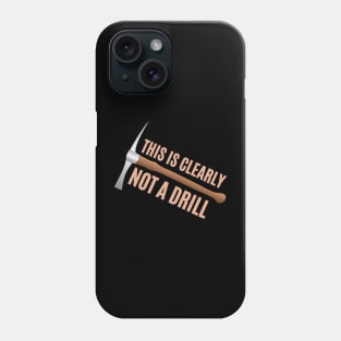 Not a Drill Phone Case