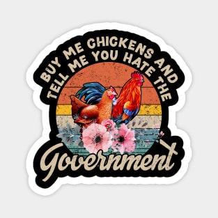 Buy Me Chickens And Tell Me You Hate The Government Magnet