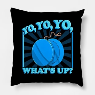 Yo Yo Yo Whats Up Funny Gift Idea Pillow