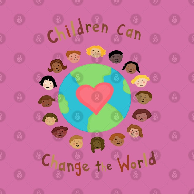 "Children Can Change the World!" by farah aria by Farah Aria Studio