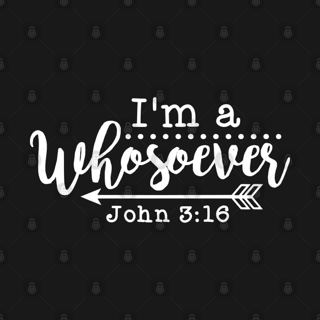 Christian,  Bible verse, I'm A Whosoever, John 3:16, Christian design by ChristianLifeApparel