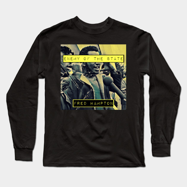 Fred Hampton Fred Hampton Long Sleeve T Shirt Teepublic