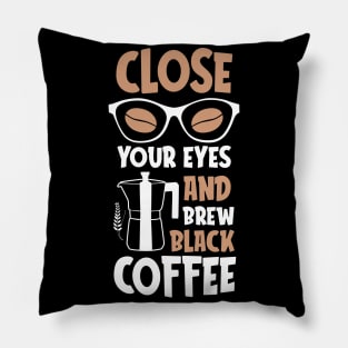 Funny Cup of Coffee Tee Coffee lover must have Pillow