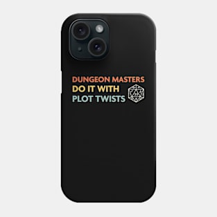 Dungeon Masters Do It With Plot Twists, DnD DM Class Phone Case