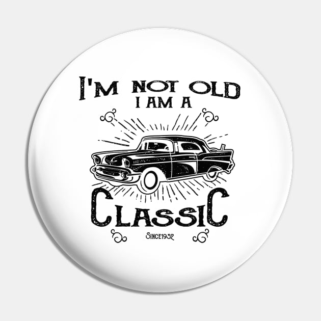 71st Birthday - Im Not Old I Am A Classic Since 1952 Pin by Kudostees