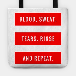 Blood Sweat Tears Rinse and Repeat Tote