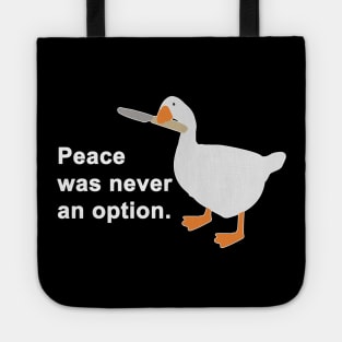 Peace Was Never An Option Goose Tote