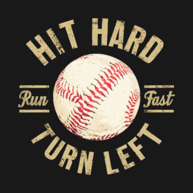 Hit Hard Run Fast Turn Left by style flourish