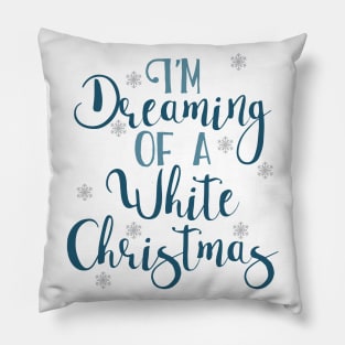 I'm dreaming of a white Christmas Pillow