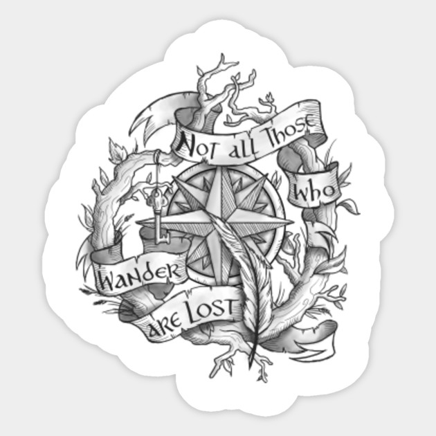 Not All Those Who Wander Are Lost Lotr Sticker Teepublic