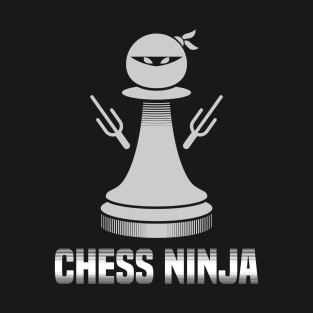 Chess Ninja - Funny Chess Shirt T-Shirt