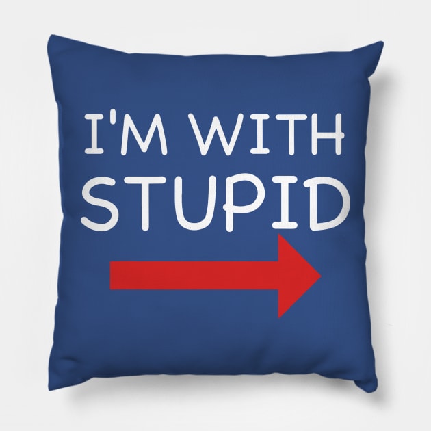 I'm With Stupid 1 Pillow by thihthaishop