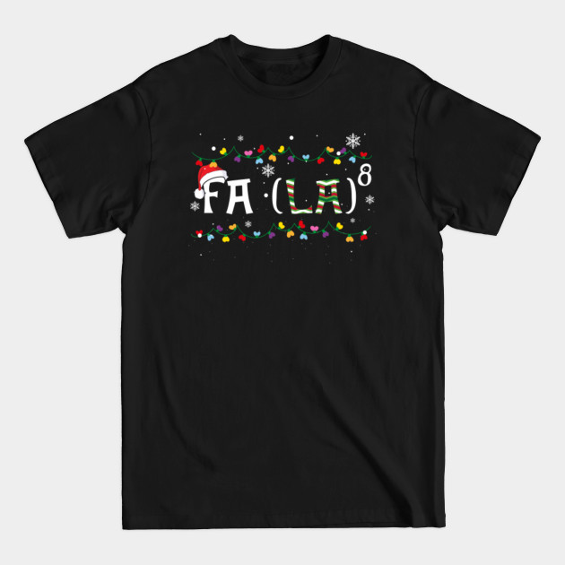 Discover Fa La^8 Funny Christmas Costume Christmas Light Christmas - Christmas Lights - T-Shirt