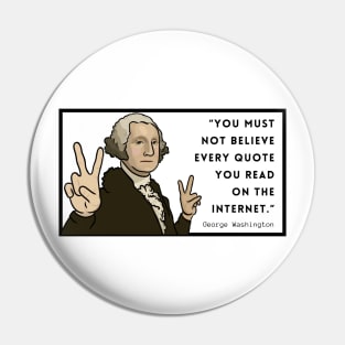 Funny Quote: George Washington Pin