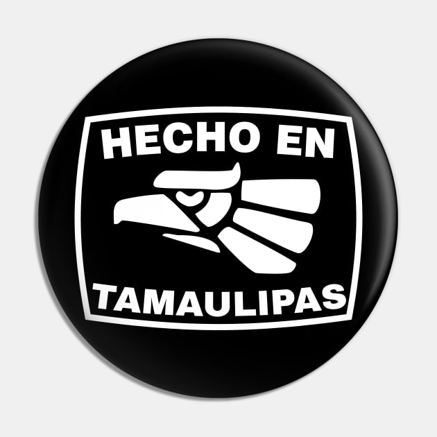 Hecha en Mexico - Hecha en Tamaulipas Pin by HispanicStore