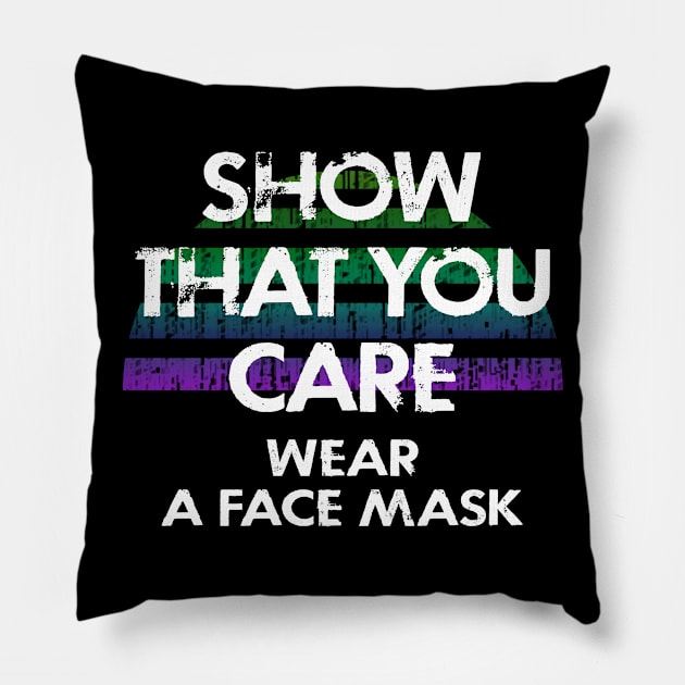 Show that you care. Wear a mask. Heroes keep their masks on. Face masks save lives. Stop the virus spread. Trust science not morons. Protect others, don't be an ass Pillow by IvyArtistic