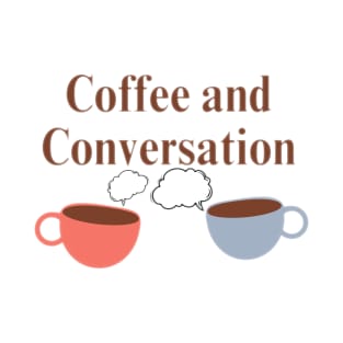 Coffee and Conversation T-Shirt