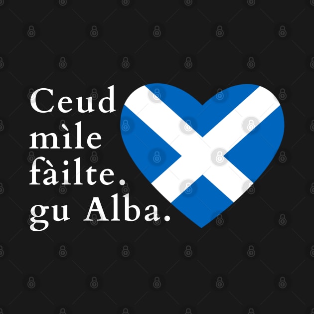 Ceud Mile Failte Gu Alba 100 Thousand Welcomes to Scotland by allscots