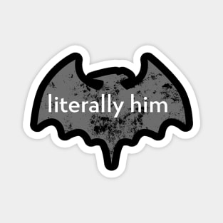 Bat Man literally me Gym Apparel Magnet