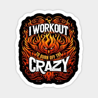 I Workout To Burn Off The Crazy Magnet