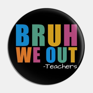 Bruh-We-Out Pin