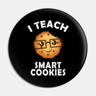 I Teach Smart Cookies Gift Pin