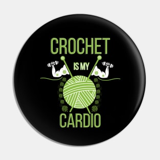 Crochet Is My Cardio Pin