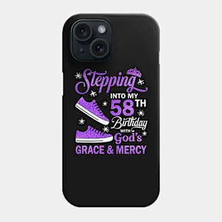 Stepping Into My 58th Birthday With God's Grace & Mercy Bday Phone Case