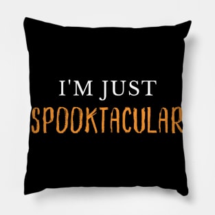 I'm Just Spooktacular. Funny Halloween Costume DIY Pillow