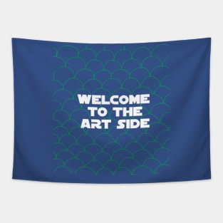 Welcome to the art side Tapestry