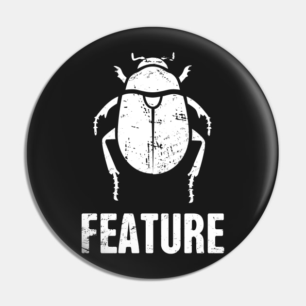 Feature Or Bug?  - Funny CS Software Developer Pin by MeatMan