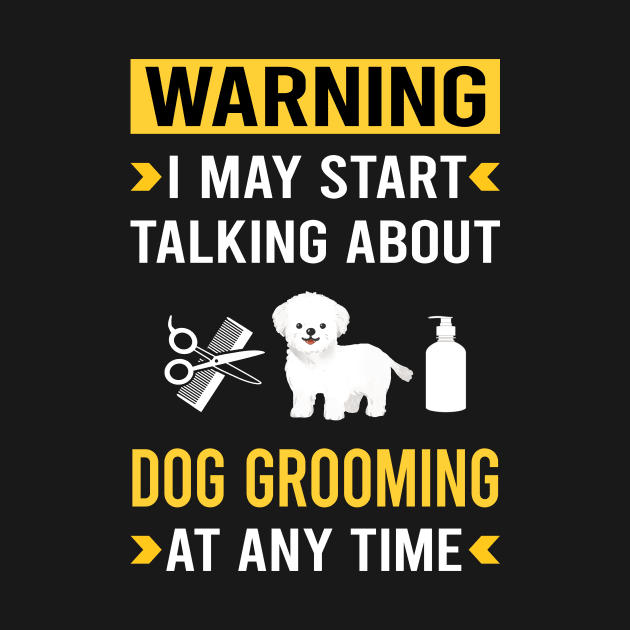 Warning Dog Grooming Groomer by Good Day