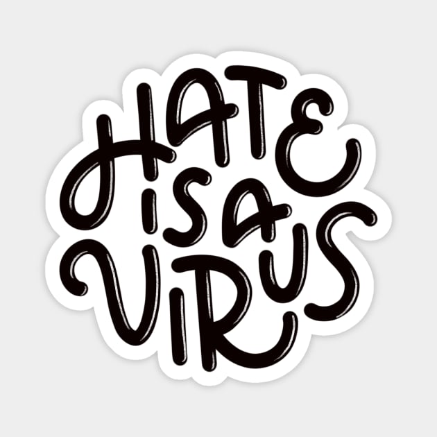 Hate is a Virus (Black) Magnet by mildlyeclectic