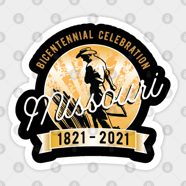 Missouri Bicentennial 200 Year Anniversary Proud Missourian - Missouri - Sticker