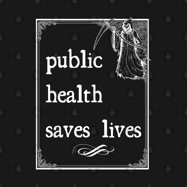 Public Health Saves Lives | Grim Reaper by purple moth designs