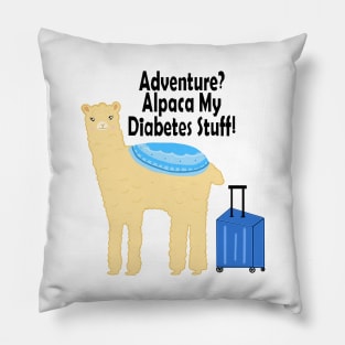Adventure? Alpaca My Diabetes Stuff! Pillow