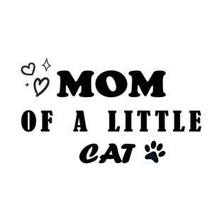 Mom Of a Little Cat T-Shirt