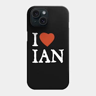 I Love Ian Phone Case